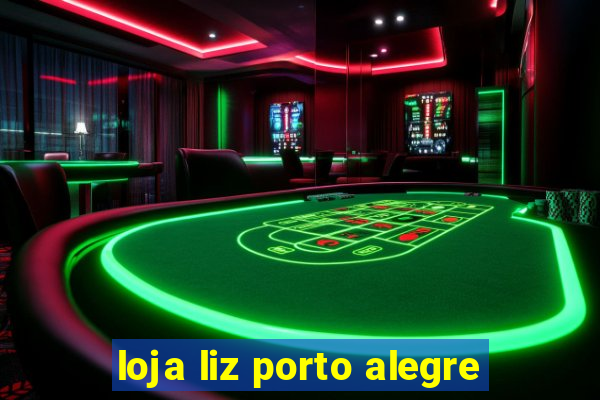 loja liz porto alegre